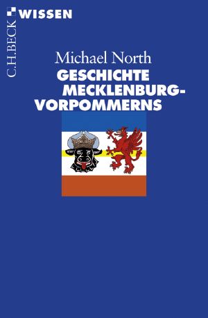 [C.H. BECK - Wissen] • Geschichte Mecklenburg Vorpommerns